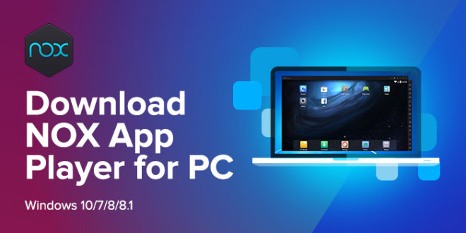 free android emulator on pc and mac - download nox app player
